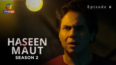 Haseen Maut 2 Episode 6