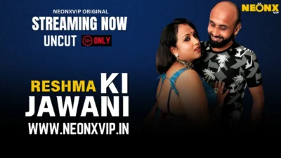 Reshma Ki Jawani 2025 Neonx Vip Hindi Uncut Porn Video