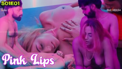 Pink Lips E01 Hindi Uncut Hot Web Series – Navarasa