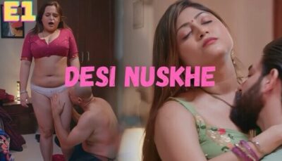 Desi Nuskhe E01 2025 Hindi Hot Web Series – Showmart